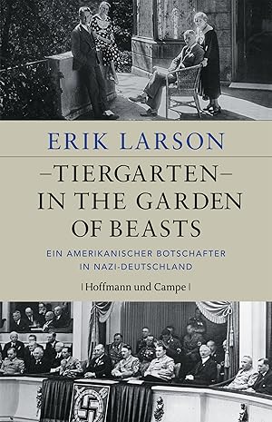 Seller image for Tiergarten - In the Garden of Beasts: Ein amerikanischer Botschafter in Nazi-Deutschland for sale by Gabis Bcherlager