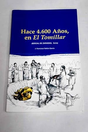 Imagen del vendedor de Hace 4600 aos, en "El Tomillar" a la venta por Alcan Libros