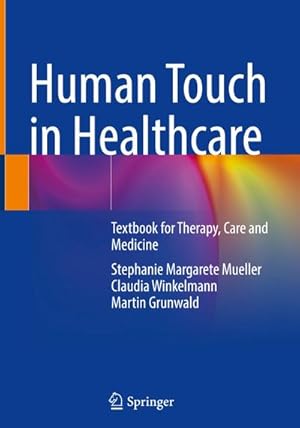 Bild des Verkufers fr Human Touch in Healthcare : Textbook for Therapy, Care and Medicine zum Verkauf von AHA-BUCH GmbH