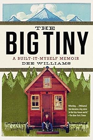 Imagen del vendedor de The Big Tiny: A Built-It-Myself Memoir a la venta por WeBuyBooks 2