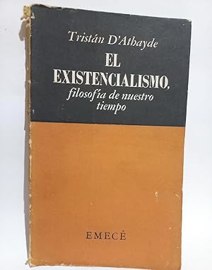 Imagen del vendedor de El Existencialismo, Filosofa de Nuestro Tiempo - Primera edicin a la venta por Libros de Ultramar Alicante