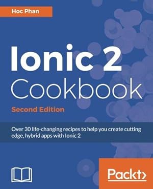 Immagine del venditore per Ionic 2 Cookbook - Second Edition venduto da WeBuyBooks