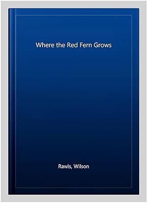 Imagen del vendedor de Where the Red Fern Grows a la venta por GreatBookPrices