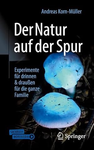 Immagine del venditore per Der Natur auf der Spur : Experimente fr drinnen & drauen fr die ganze Familie venduto da AHA-BUCH GmbH