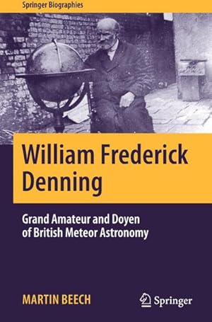 Bild des Verkufers fr William Frederick Denning : Grand Amateur and Doyen of British Meteor Astronomy zum Verkauf von AHA-BUCH GmbH