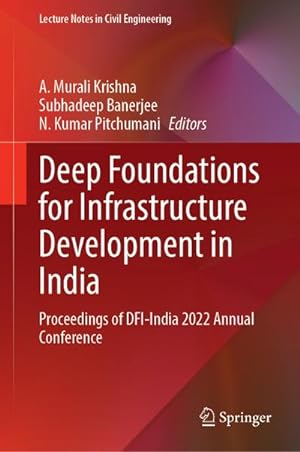 Seller image for Deep Foundations for Infrastructure Development in India : Proceedings of DFI-India 2022 Annual Conference for sale by AHA-BUCH GmbH