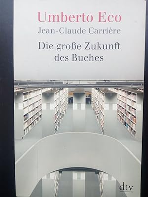 Seller image for Die groe Zukunft des Buches - Gesprche mit Jean-Philippe de Tonnac for sale by Versandantiquariat Jena
