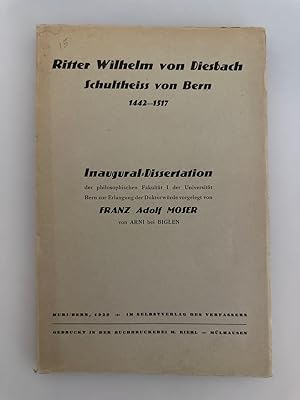 Ritter Wilhelm von Diesbach, Schultheiss von Bern 1442 - 1517. Dissertation.