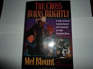 Seller image for The Cross Burns Brightly: A Hall-Of-Famer Tackles Racism and Adversity to Help Troubled Boys for sale by Reliant Bookstore