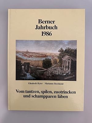 Vom tantzen, spilen, zuotrincken und schampparen läben (Berner Jahrbuch, 1986).