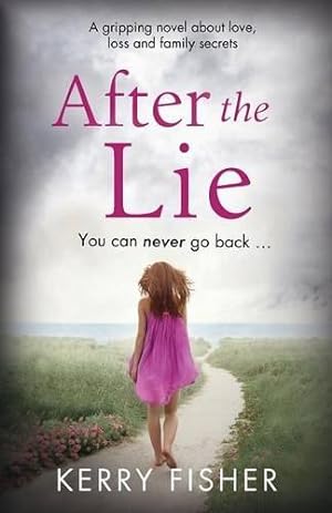 Bild des Verkufers fr After the Lie: A gripping novel about love, loss and family secrets zum Verkauf von WeBuyBooks