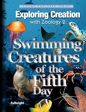 Seller image for Exploring Creation with Zoology 2: Swimming Creatures of the Fifth Day, Textbook for sale by -OnTimeBooks-