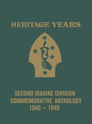 Bild des Verkufers fr Heritage Years : 2nd Marine Division Commemorative Anthology 1940 - 1949 zum Verkauf von AHA-BUCH GmbH