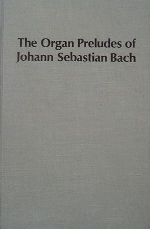 Seller image for The Organ Preludes of Johann Sebastian Bach (Studies in Musicology, 27) for sale by School Haus Books