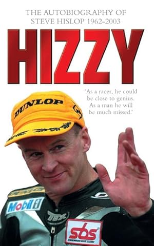 Seller image for Hizzy : The Autobiography of Steve Hislop for sale by AHA-BUCH GmbH