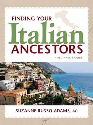 Immagine del venditore per Finding Your Italian Ancestors : A Beginner's Guide venduto da AHA-BUCH GmbH