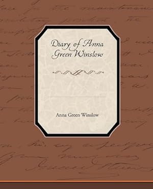 Bild des Verkufers fr Diary of Anna Green Winslow zum Verkauf von AHA-BUCH GmbH