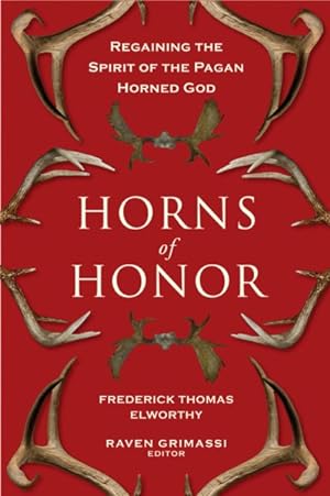 Immagine del venditore per Horns of Honor : Regaining the Spirit of the Pagan Horned God venduto da GreatBookPrices