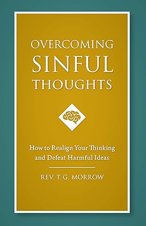 Seller image for Overcoming Sinful Thoughts: How to Realign Your Thinking and Defeat Harmful Ideas for sale by Redux Books