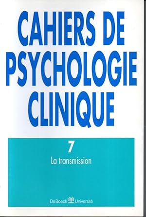 Cahiers de psychologie clinique. 7: La transmission
