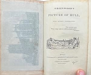 Greenwood's Picture of Hull, With Seventy Illustrations.