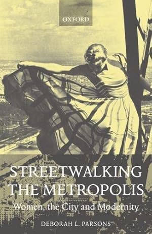 Seller image for Streetwalking the Metropolis: Women, the City, and Modernity for sale by WeBuyBooks