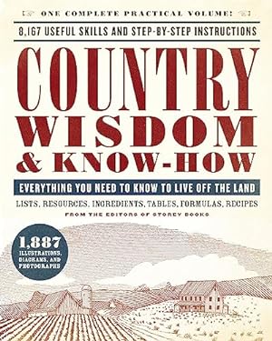 Seller image for Country Wisdom & Know-How: Everything You Need to Know to Live Off the Land for sale by -OnTimeBooks-