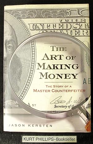 The Art of Making Money: The Story of a Master Counterfeiter