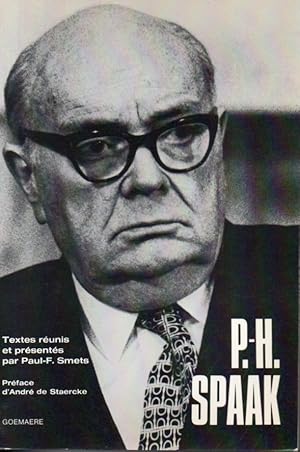 La pensée européenne et atlantique de Paul-Henri Spaak (1942-1972).Textes réunis et présentés par...