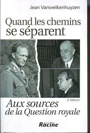 Image du vendeur pour Quand les chemins se sparent. Aux sources de la question royale mis en vente par L'ivre d'Histoires