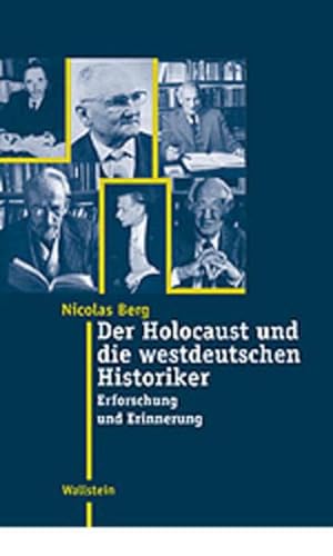 Seller image for Der Holocaust und die westdeutschen Historiker: Erforschung und Erinnerung for sale by Grimbergen Booksellers