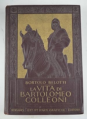 La vita di Bartolomeo Colleoni. (seconda edizione)