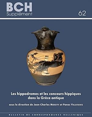 Bild des Verkufers fr Les Hippodromes Et Les Concours Hippiques Dans La Grece Antique: 62 (Bulletin de Correspondance Hellenique Supplements) zum Verkauf von WeBuyBooks