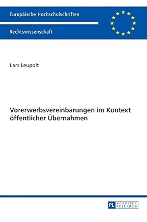 Bild des Verkufers fr Vorerwerbsvereinbarungen im Kontext oeffentlicher Uebernahmen (5643) (Europäische Hochschulschriften Recht) zum Verkauf von WeBuyBooks