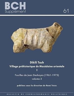 Bild des Verkufers fr Dikili Tash, Village Prehistorique de Macedoine Orientale I. Fouilles de Jean Deshayes (1961-1975). Volume 3 (Bulletin de Correspondance Hellenique Supplements) zum Verkauf von WeBuyBooks