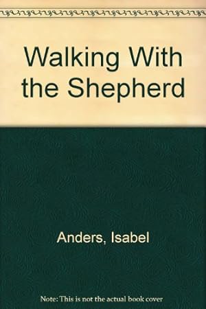 Imagen del vendedor de Walking With the Shepherd a la venta por Reliant Bookstore