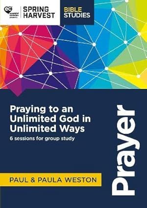 Seller image for Prayer: Praying To An Unlimited God In Unlimited Ways for sale by WeBuyBooks