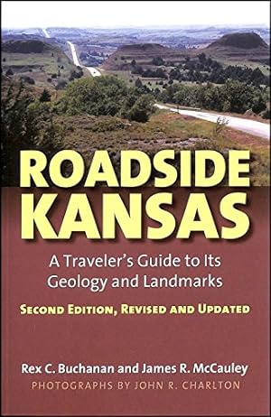 Image du vendeur pour Roadside Kansas: A Traveler's Guide to its Geology and Landmarks?Second Edition, Revised and Updated mis en vente par Reliant Bookstore