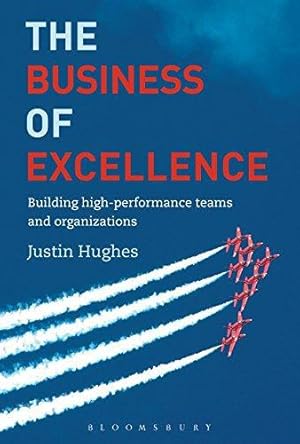 Seller image for The Business of Excellence: Building high-performance teams and organizations for sale by WeBuyBooks