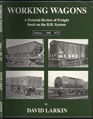 Seller image for Working Wagons Volume 1: 1968-1973 - A Pictorial Review of Freight Stock on the B.R. System for sale by Dereks Transport Books