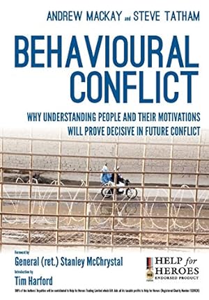 Seller image for Behavioural Conflict: Why Understanding People and Their Motives Will Prove Decisive in Future Conflict for sale by Reliant Bookstore