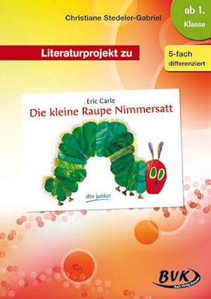 Bild des Verkufers fr Literaturprojekt zu "Die kleine Raupe Nimmersatt" zum Verkauf von AHA-BUCH GmbH