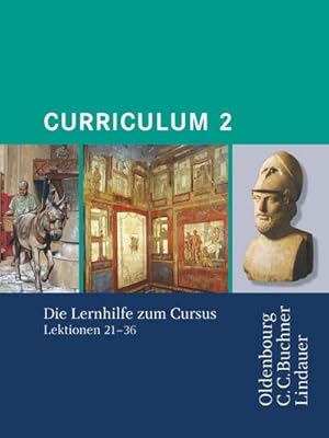 Bild des Verkufers fr Curriculum 2. Lernjahr : Lernhilfe zum Cursus Lektion 21-36. Gymnasium Sek I, Gesamtschule, Gymnasium Sek II zum Verkauf von AHA-BUCH GmbH