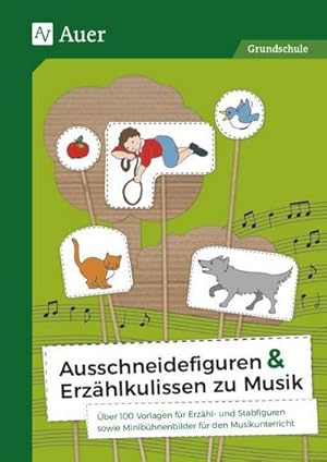 Bild des Verkufers fr Ausschneidefiguren & Erzhlkulissen zu Musik : ber 150 Vorlagen fr Erzhl- und Stabfiguren sowie Minibhnenbilder fr den Musikunterricht (1. bis 4. Klasse) zum Verkauf von AHA-BUCH GmbH