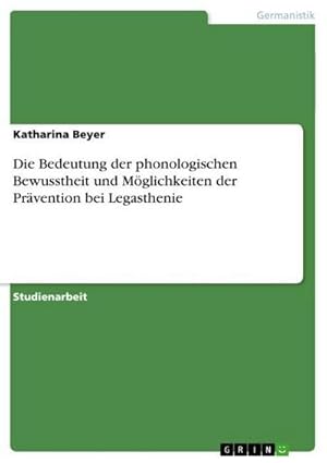 Seller image for Die Bedeutung der phonologischen Bewusstheit und Mglichkeiten der Prvention bei Legasthenie for sale by AHA-BUCH GmbH