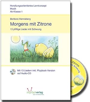 Image du vendeur pour Morgens mit Zitrone : 13 pfiffige Lieder mit Schwung - inkl. Audio-CD mis en vente par AHA-BUCH GmbH