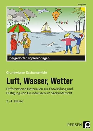 Bild des Verkufers fr Luft, Wasser, Wetter : Differenzierte Materialien zur Entwicklung und Festigung von Grundwissen im Sachunterricht (2. bis 4. Klasse) zum Verkauf von AHA-BUCH GmbH