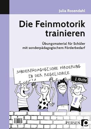 Seller image for Die Feinmotorik trainieren : bungsmaterial fr Schler mit sonderpdagogischem Frderbedarf (1. Klasse) for sale by AHA-BUCH GmbH