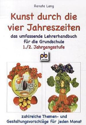 Seller image for Kunst durch die vier Jahreszeiten, Grundschule 1./2. Jahrgangsstufe : Zahlreiche Themen- und Gestaltungsvorschlge fr jeden Monat for sale by AHA-BUCH GmbH