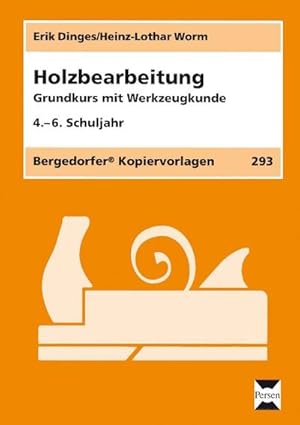 Bild des Verkufers fr Holzbearbeitung : Grundkurs mit Werkzeugkunde. 4.-6. Schuljahr zum Verkauf von AHA-BUCH GmbH